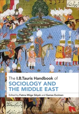 Das I.B.Tauris-Handbuch der Soziologie und des Nahen Ostens - The I.B.Tauris Handbook of Sociology and the Middle East