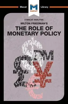 Eine Analyse von Milton Friedmans „Die Rolle der Geldpolitik“: Die Rolle der Geldpolitik - An Analysis of Milton Friedman's the Role of Monetary Policy: The Role of Monetary Policy