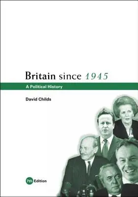 Großbritannien seit 1945: Eine politische Geschichte - Britain Since 1945: A Political History