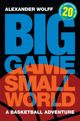 Großes Spiel, kleine Welt: Ein Basketball-Abenteuer - Big Game, Small World: A Basketball Adventure