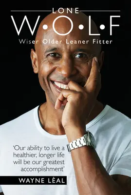 LONE W*O*L*F - Wiser Older Leaner Fitter