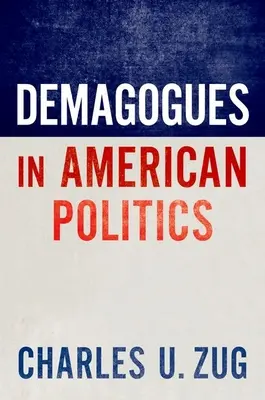 Demagogen in der amerikanischen Politik - Demagogues in American Politics