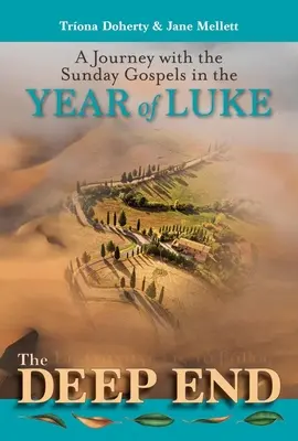 Deep End - Eine Reise mit den Sonntagsevangelien im Jahr des Lukas - Deep End - A Journey with the Sunday Gospels in the Year of Luke