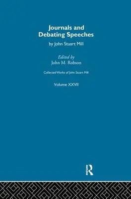 Gesammelte Werke von John Stuart Mill: XXVII. Journale und Debattenreden Bd. B - Collected Works of John Stuart Mill: XXVII. Journals and Debating Speeches Vol B