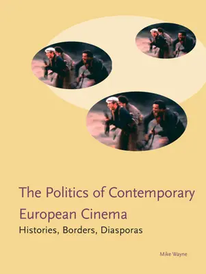 Die Politik des zeitgenössischen europäischen Films: Geschichte, Grenzen, Diaspora - The Politics of Contemporary European Cinema: Histories, Borders, Diasporas