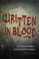 In Blut geschrieben - Eine Kulturgeschichte des britischen Vampirs - Written in Blood - A Cultural History of the British Vampire