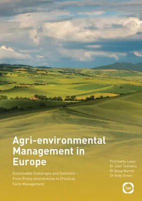 Agrarumweltmanagement in Europa: Nachhaltige Herausforderungen und Lösungen - von politischen Maßnahmen bis zur praktischen Betriebsführung - Agri-Environmental Management in Europe: Sustainable Challenges and Solutions - From Policy Interventions to Practical Farm Management