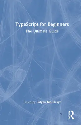 TypeScript für Einsteiger: Der ultimative Leitfaden - TypeScript for Beginners: The Ultimate Guide