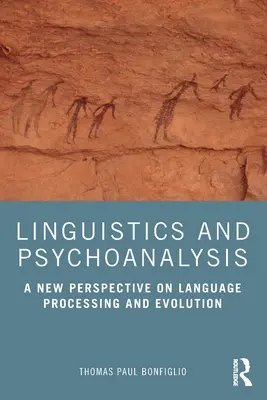 Linguistik und Psychoanalyse: Eine neue Perspektive auf Sprachverarbeitung und Evolution - Linguistics and Psychoanalysis: A New Perspective on Language Processing and Evolution