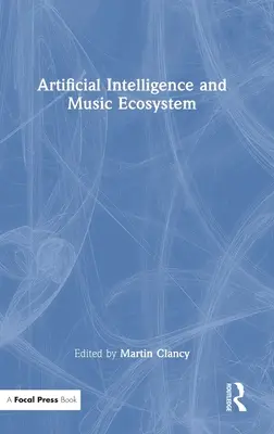 Künstliche Intelligenz und Musik-Ökosystem - Artificial Intelligence and Music Ecosystem