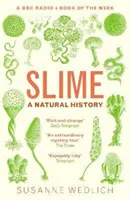 Schleim - Eine Naturgeschichte - Slime - A Natural History
