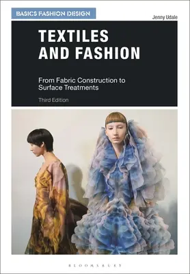 Textilien und Mode: Von der Konstruktion von Stoffen bis zu Oberflächenbehandlungen - Textiles and Fashion: From Fabric Construction to Surface Treatments