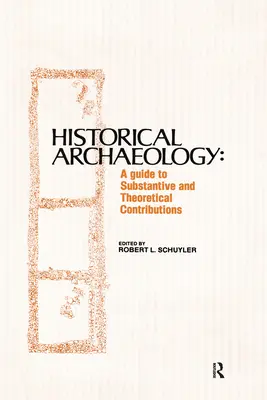 Historische Archäologie: Ein Leitfaden für substanzielle und theoretische Beiträge - Historical Archaeology: A Guide to Substantive and Theoretical Contributions