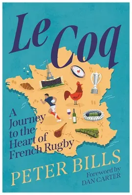 Le Coq: Eine Reise in das Herz des französischen Rugby - Le Coq: A Journey to the Heart of French Rugby