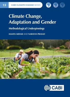 Klimawandel, Anpassung und Geschlecht: Methodische Untermauerung - Climate Change, Adaptation and Gender: Methodological Underpinnings