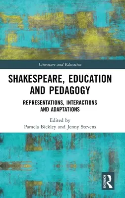 Shakespeare, Bildung und Pädagogik: Darstellungen, Interaktionen und Anpassungen - Shakespeare, Education and Pedagogy: Representations, Interactions and Adaptations