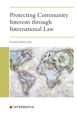 Schutz von Gemeinschaftsinteressen durch internationales Recht - Protecting Community Interests Through International Law