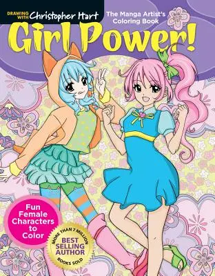 Das Manga-Malbuch für Künstler: Girl Power!: Lustige weibliche Charaktere zum Ausmalen - The Manga Artist's Coloring Book: Girl Power!: Fun Female Characters to Color