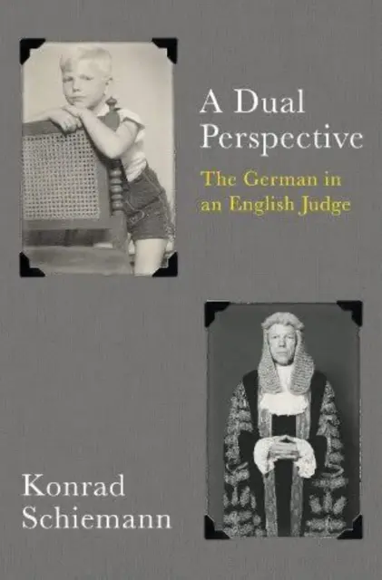 Dual Perspective - Der Deutsche im englischen Richteramt - Dual Perspective - The German in an English Judge