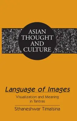 Sprache der Bilder; Visualisierung und Bedeutung in Tantras - Language of Images; Visualization and Meaning in Tantras