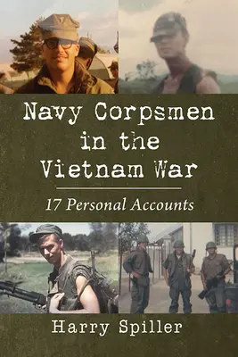 Navy Corpsmen im Vietnamkrieg: 17 persönliche Berichte - Navy Corpsmen in the Vietnam War: 17 Personal Accounts