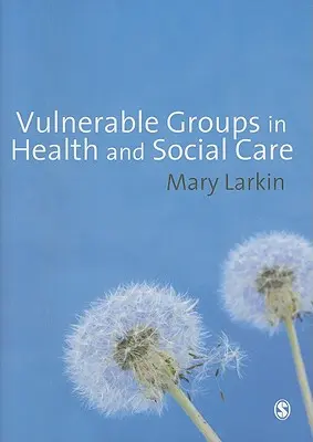 Gefährdete Gruppen in der Gesundheits- und Sozialfürsorge - Vulnerable Groups in Health and Social Care