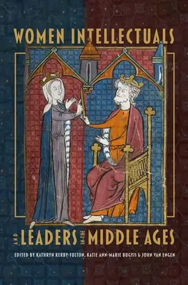 Weibliche Intellektuelle und Führungspersönlichkeiten im Mittelalter - Women Intellectuals and Leaders in the Middle Ages