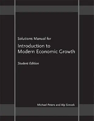 Lösungsbuch für „Introduction to Modern Economic Growth“ - Student Edition - Solutions Manual for 