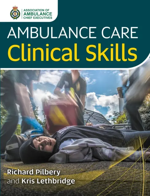 Klinische Fertigkeiten in der Ambulanzpflege - Ambulance Care Clinical Skills