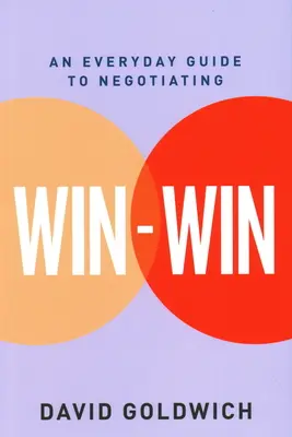 Win-Win: Ein Leitfaden für den Verhandlungsalltag - Win-Win: An Everyday Guide to Negotiating