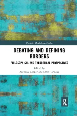 Debattieren und Definieren von Grenzen: Philosophische und theoretische Perspektiven - Debating and Defining Borders: Philosophical and Theoretical Perspectives