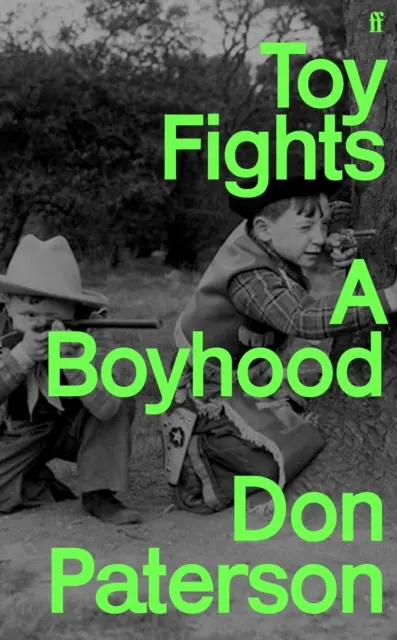 Toy Fights - A Boyhood - „Ein Klassiker seiner Art“ William Boyd - Toy Fights - A Boyhood - 'A classic of its kind' William Boyd