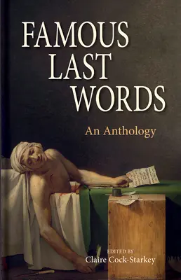 Berühmte letzte Worte: Eine Anthologie - Famous Last Words: An Anthology