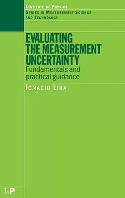 Bewertung der Messunsicherheit: Grundlagen und praktische Anleitungen - Evaluating the Measurement Uncertainty: Fundamentals and Practical Guidance
