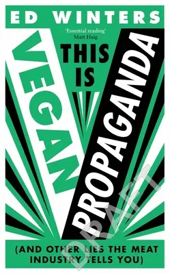 Das ist vegane Propaganda: (Und andere Lügen der Fleischindustrie) - This Is Vegan Propaganda: (And Other Lies the Meat Industry Tells You)