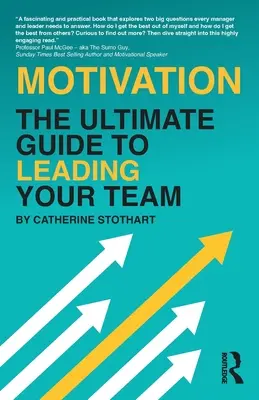 Motivation: Der ultimative Leitfaden für die Führung Ihres Teams - Motivation: The Ultimate Guide to Leading Your Team