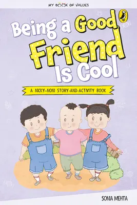 Ein guter Freund zu sein ist cool (Mein Wertebuch) - Being a Good Friend Is Cool (My Book of Values)