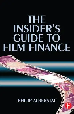 Der Insider-Leitfaden zur Filmfinanzierung - The Insider's Guide to Film Finance
