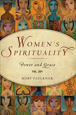 Die Spiritualität der Frauen: Kraft und Gnade - Women's Spirituality: Power and Grace