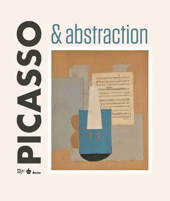 Picasso und Abstraktion - Picasso & Abstraction