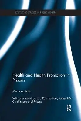 Gesundheit und Gesundheitsförderung in Gefängnissen - Health and Health Promotion in Prisons