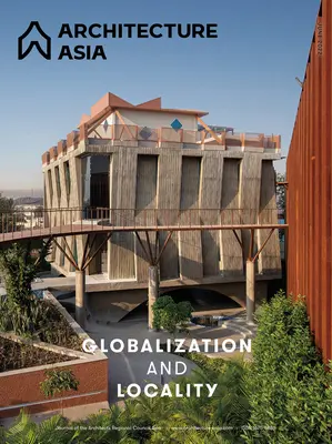 Architektur in Asien: Globalisierung und Lokalität - Architecture Asia: Globalization and Locality