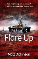 Flare Up - Kann Jason sich aus der Gefahr heraushalten? Oder wird seine Welt um ihn herum explodieren? - Flare Up - Can Jason keep out of danger? Or will his world explode around him?