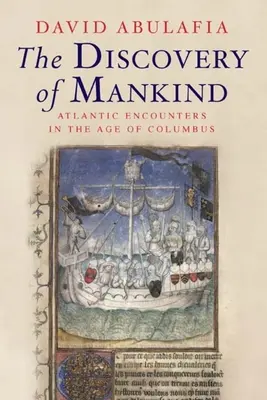 Die Entdeckung der Menschheit: Atlantische Begegnungen im Zeitalter von Kolumbus - The Discovery of Mankind: Atlantic Encounters in the Age of Columbus