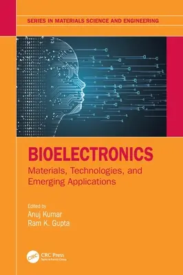 Bioelektronik: Materialien, Technologien und aufkommende Anwendungen - Bioelectronics: Materials, Technologies, and Emerging Applications