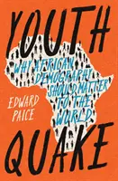 Jugendbeben - Warum die afrikanische Demografie für die Welt von Bedeutung sein sollte - Youthquake - Why African Demography Should Matter to the World