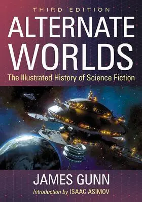 Alternate Worlds: Die illustrierte Geschichte der Science Fiction, 3D Ed. - Alternate Worlds: The Illustrated History of Science Fiction, 3D Ed.