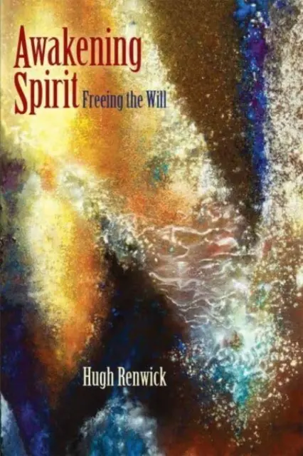 Den Geist erwecken - den Willen befreien - Awakening Spirit - Freeing the Will