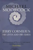 Jerry Cornelius: Sein Leben und seine Zeit - Jerry Cornelius: His Lives and His Times