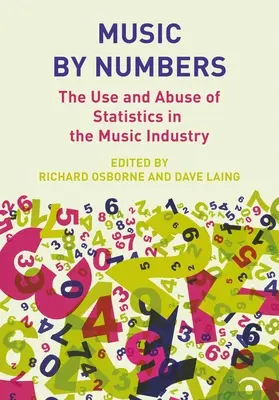 Musik nach Zahlen: Der Gebrauch und Missbrauch von Statistiken in der Musikindustrie - Music by Numbers: The Use and Abuse of Statistics in the Music Industries